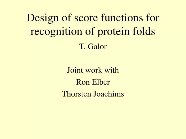 design of score functions for recognition of protein folds