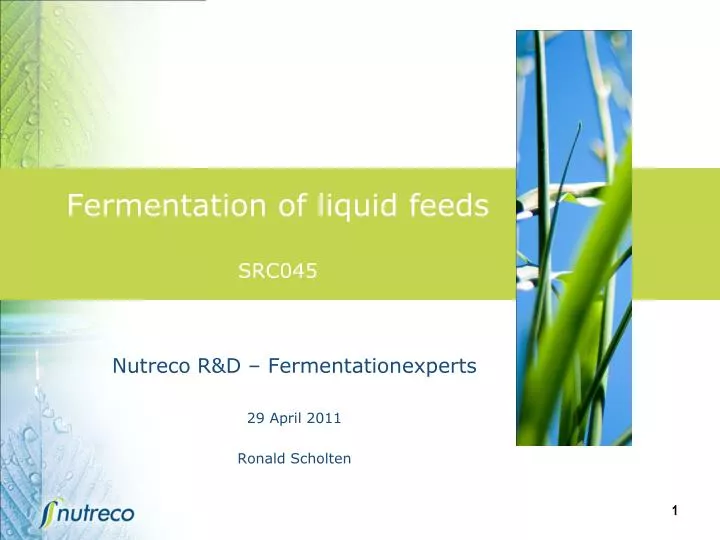 nutreco r d fermentationexperts 29 april 2011 ronald scholten