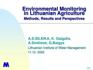 Environmental Monitoring in Lithuanian Agriculture Methods, Results and Perspectives