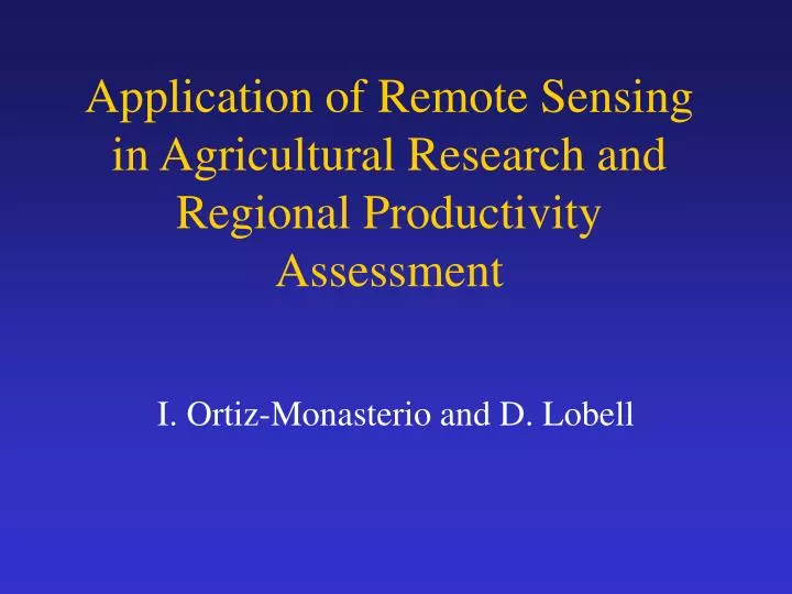 application of remote sensing in agricultural research and regional productivity assessment
