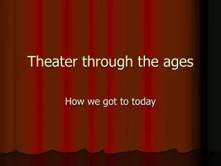 Theater through the ages