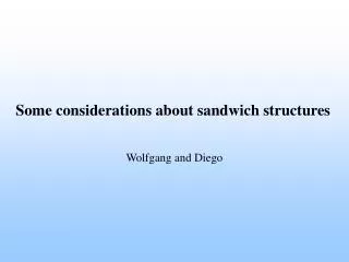 Some considerations about sandwich structures