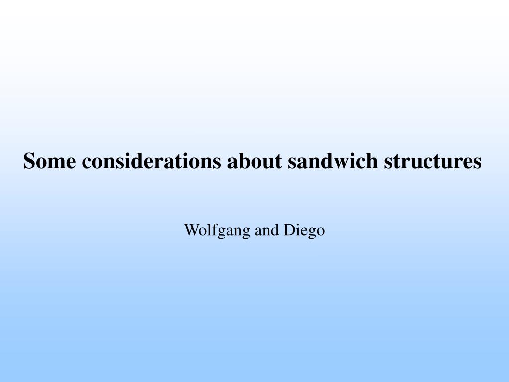 PPT - Some considerations about sandwich structures PowerPoint ...