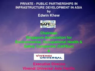 PRIVATE - PUBLIC PARTNERSHIPS IN INFRASTRUCTURE DEVELOPMENT IN ASIA by Edwin Khew Chairman