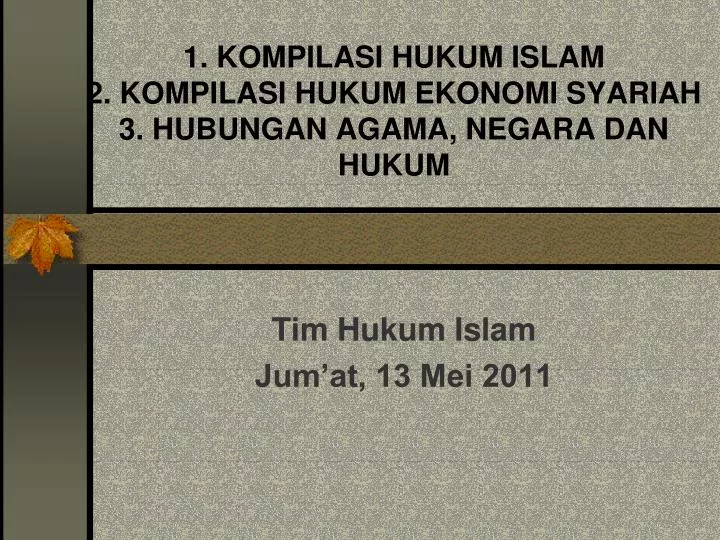 1 kompilasi hukum islam 2 kompilasi hukum ekonomi syariah 3 hubungan agama negara dan hukum