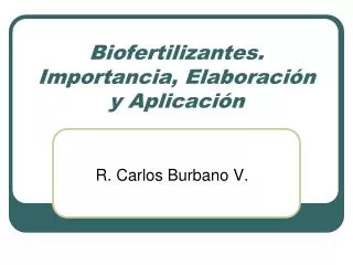 Biofertilizantes. Importancia, Elaboración y Aplicación