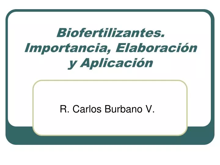 biofertilizantes importancia elaboraci n y aplicaci n
