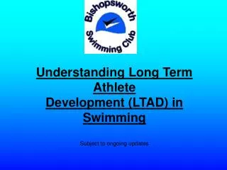 Understanding Long Term Athlete Development (LTAD) in Swimming Subject to ongoing updates