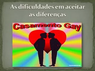 as dificuldades em aceitar as diferen as