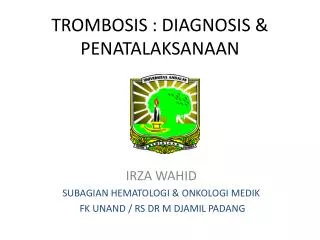 TROMBOSIS : DIAGNOSIS &amp; PENATALAKSANAAN