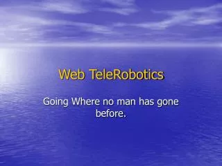 Web TeleRobotics