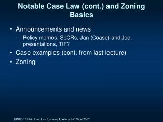 Notable Case Law (cont.) and Zoning Basics