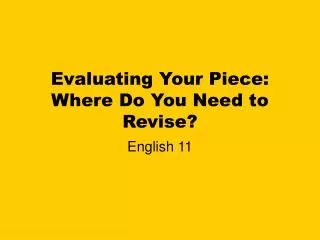 Evaluating Your Piece: Where Do You Need to Revise?