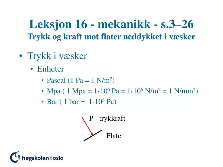 leksjon 16 mekanikk s 3 26 trykk og kraft mot flater neddykket i v sker