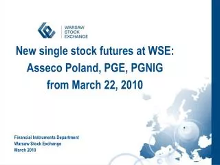 New single stock futures at WSE: Asseco Poland, PGE, PGNIG from March 22, 2010