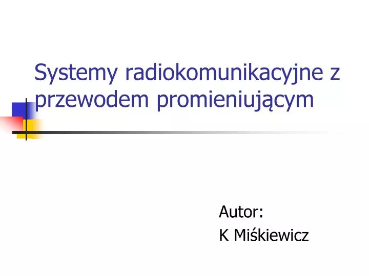 systemy radiokomunikacyjne z przewodem promieniuj cym