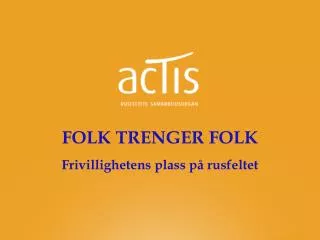 folk trenger folk