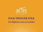 FOLK TRENGER FOLK - slide 1