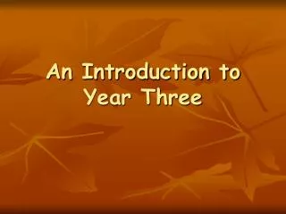 An Introduction to Year Three