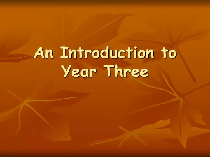 an introduction to year three