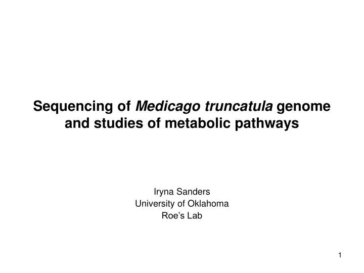 sequencing of medicago truncatula genome and studies of metabolic pathways