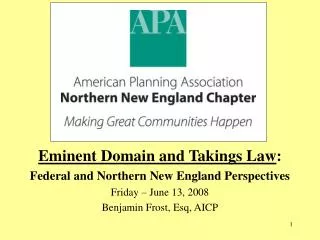 Eminent Domain and Takings Law : Federal and Northern New England Perspectives