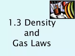 1.3 Density and Gas Laws