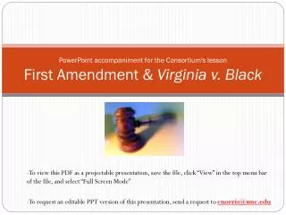 PowerPoint accompaniment for the Consortium's lesson First Amendment &amp; Virginia v. Black