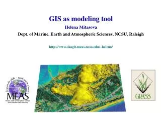 GIS as modeling tool Helena Mitasova