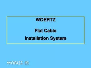 WOERTZ Flat Cable Installation System