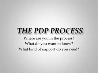 THE PDP PROCESS
