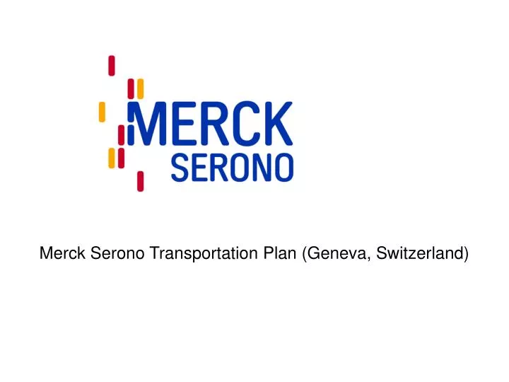 merck serono transportation plan geneva switzerland