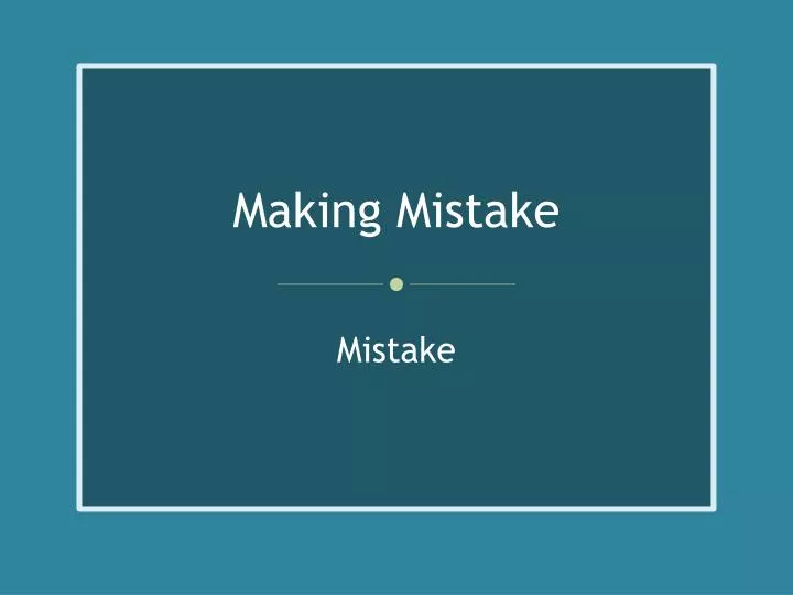 making mistake