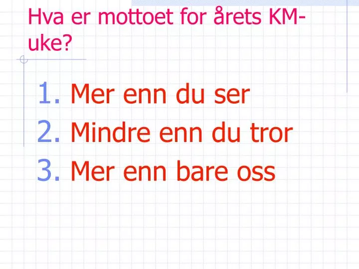 hva er mottoet for rets km uke