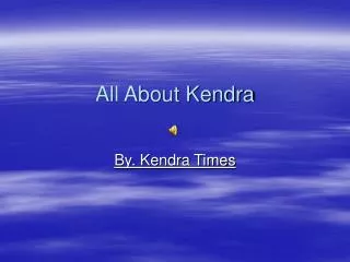 All About Kendra