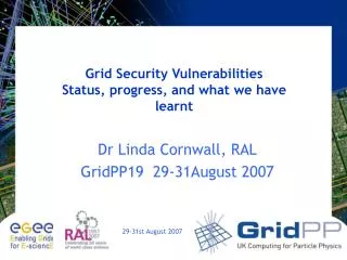 Grid Security Vulnerabilities Status, progress, and what we have learnt