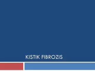 kistik fibrozis