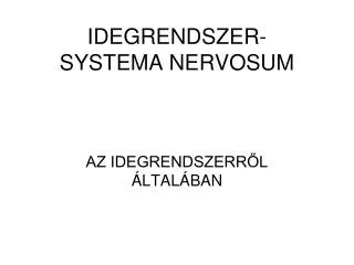 idegrendszer systema nervosum
