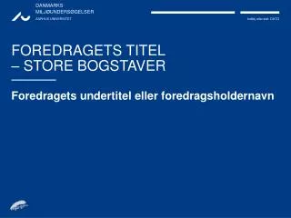 foredragets titel store bogstaver