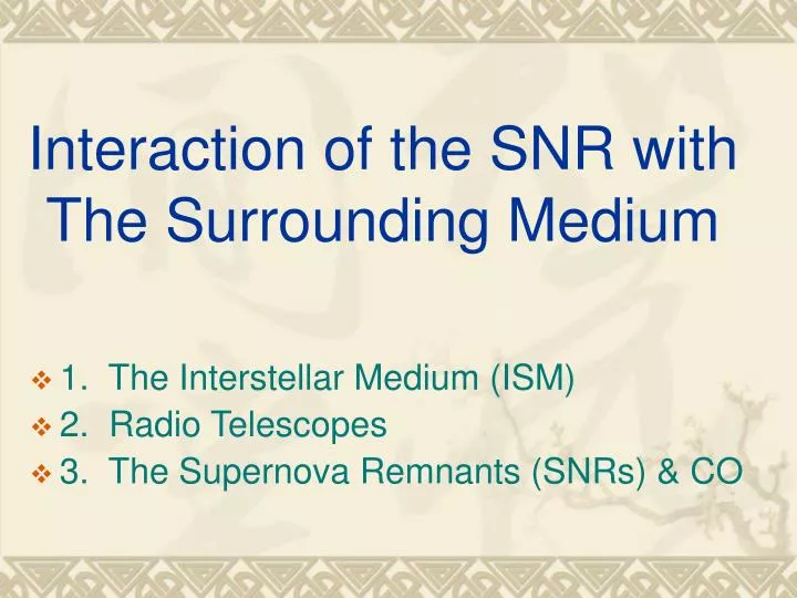 interaction of the snr with the surrounding medium