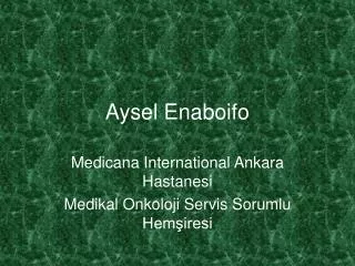 medicana international ankara hastanesi medikal onkoloji servis sorumlu hem iresi