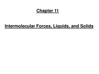 Intermolecular Forces, Liquids, and Solids