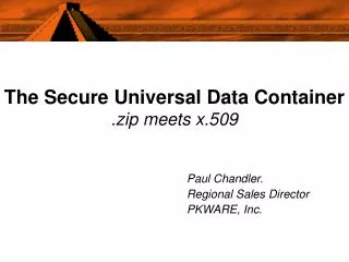 The Secure Universal Data Container . zip meets x.509