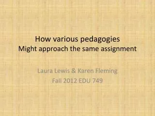 How various pedagogies Might approach the same assignment