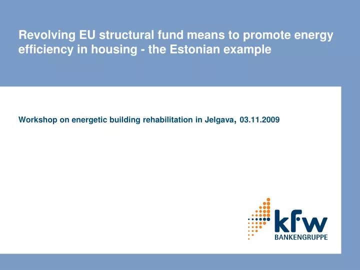 revolving eu structural fund means to promote energy efficiency in housing the estonian example
