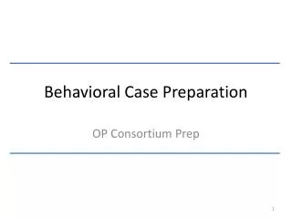 Behavioral Case Preparation