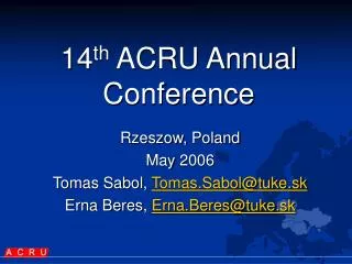 1 4 th ACRU Annual Conference