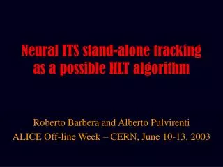 Neural ITS stand-alone tracking as a possible HLT algorithm
