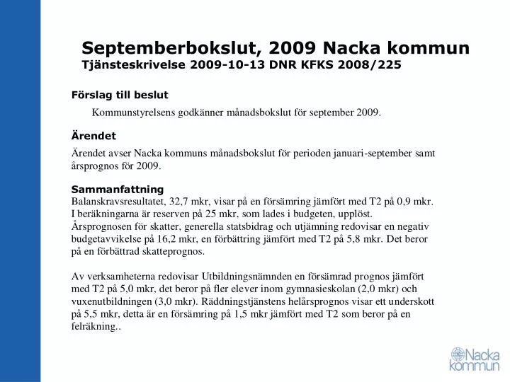 septemberbokslut 2009 nacka kommun tj nsteskrivelse 2009 10 13 dnr kfks 2008 225