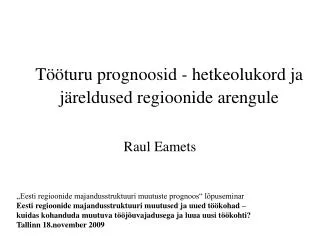 t turu prognoosid hetkeolukord ja j reldused regioonide arengule